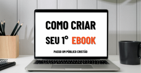 Como Criar um eBook para o Público Cristão e Vender Online com Sucesso