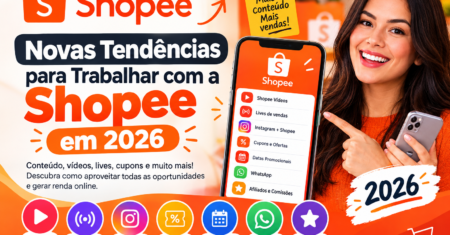 Novas Tendências Para Trabalhar com a Shopee em 2026